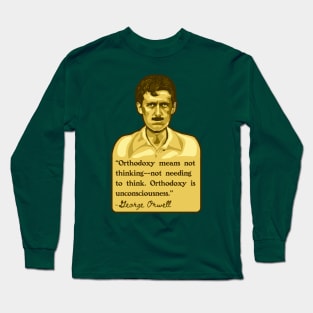 George Orwell Portrait and Quote Long Sleeve T-Shirt